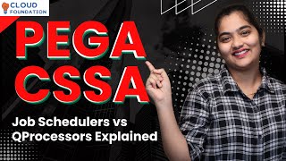 Job Schedulers vs QProcessors Explained in Pega CSSA | Pega CSSA Online Classes | CloudFoundation