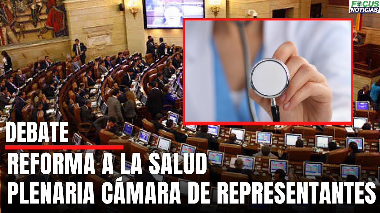 En Vivo. Debate REFORMA a la Salud en la Plenaria CÁMARA de ...