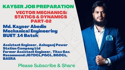 Vector Mechanics Statics & Dynamics Part-02|| Kayser BUETian