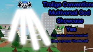 [TROLLGE CONVENTIONS] The Multiversal God (rework) showcase!