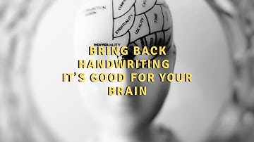 Bring Back Handwriting - It’s Good for Your Brain