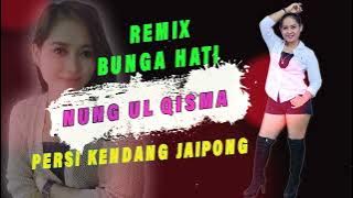 BUNGA HATI  NUNG UL QISMA KENDANG JAIPONG ITEY RAMPAK