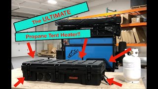 The ULTIMATE propane tent heater!