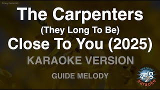 The Carpenters - (They Long To Be) Close To You (2025) (Melody) (Karaoke Version)