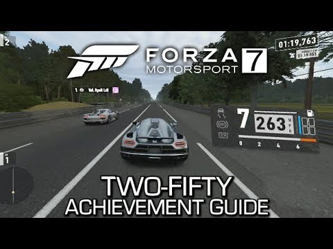 Forza Motorsport 7 - Two-Fifty (250+ MPH in Any Car) Achievement Guide