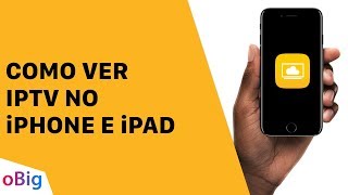 COMO VER IPTV NO iPHONE E iPAD - CLOUD STREAM IPTV