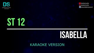 ST 12 isabella (karaoke version) tanpa vokal