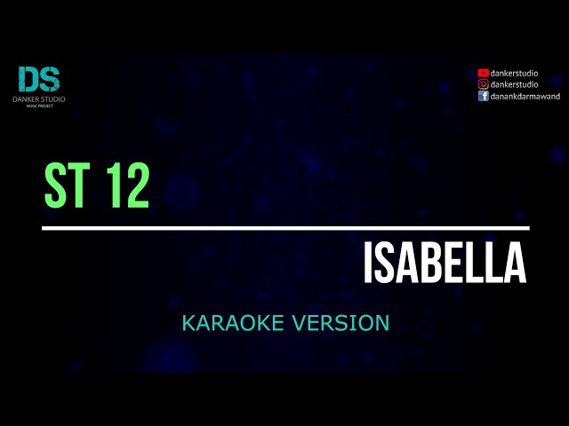 ST 12 isabella (karaoke version) tanpa vokal class=