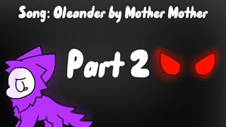Oleander || Map Part 2 @ImOnABreak