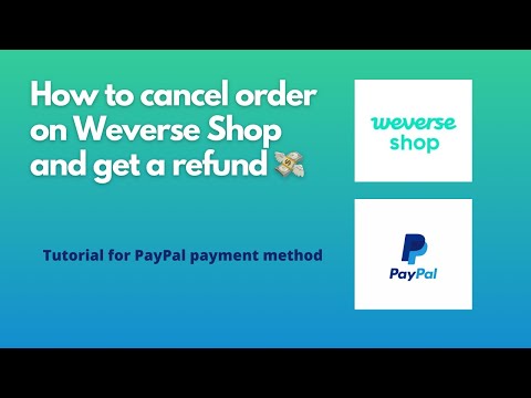 How to cancel order on Weverse Shop and get a refund | for PayPal payment method