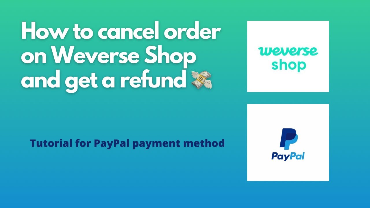 How to cancel order on Weverse Shop and get a refund | for PayPal payment method