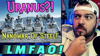EXCUSE ME?! NANOWAR OF STEEL? Uranus (feat. Michael Starr Steel Panther) | REACTION!