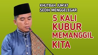 Download Lagu Khutbah Jum'at ‼️ Sedih Menggelegar : 5 Kali Kubur Memanggil Kita MP3