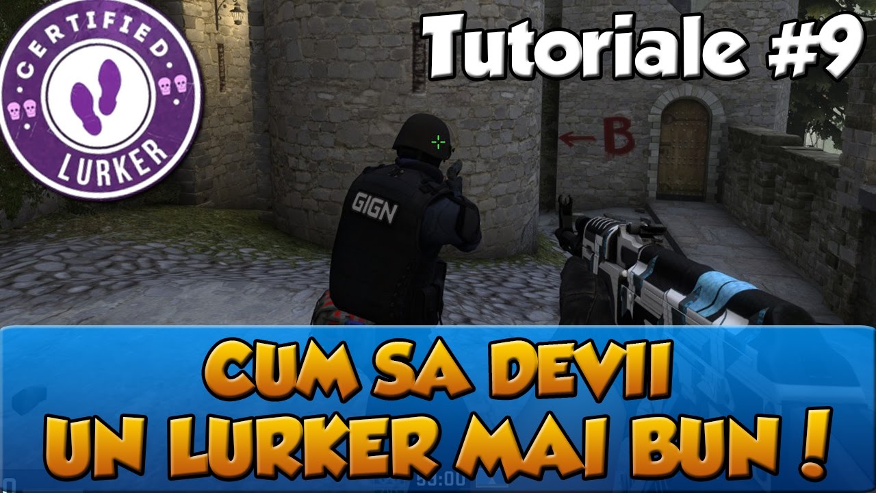 Cum sa devii un lurker mai bun cs go tutoriale 9 youtube