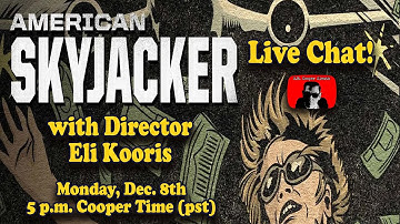 American Skyjacker Live Chat with Director Eli Kooris