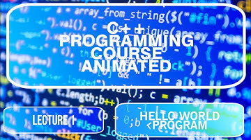 C++ COURSE - ANIMATED COURSE - BASIC INTRODUCTION PROGRAM- HELLO WORLD  PROGRAM - LECTURE - 1 🔥🔥