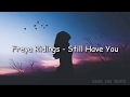 Freya Ridings - Still Have You (Lyrical Video)