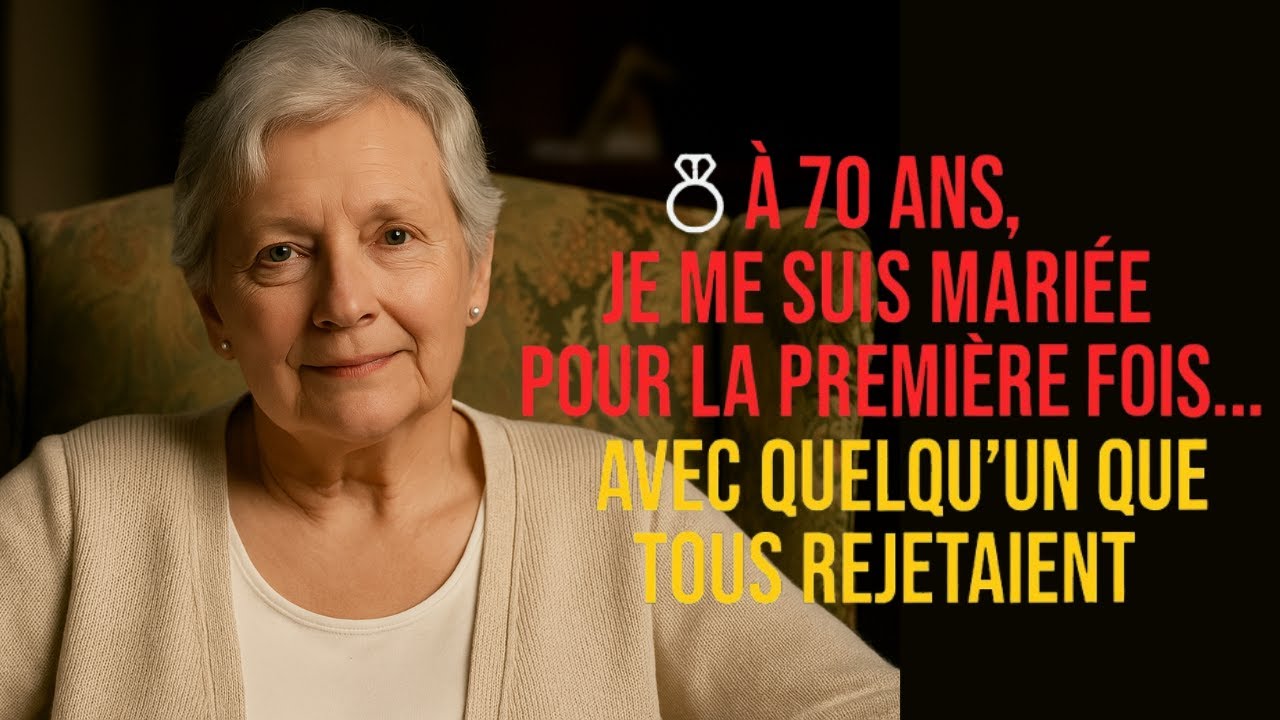 À 70 ans, je me suis mariée pour la première fois… avec quelqu’un que tous rejetaient