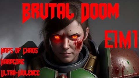 Brutal Sunday - Brutal Doom - E1M1 (Platinum, Maps of Chaos, HC, UV)