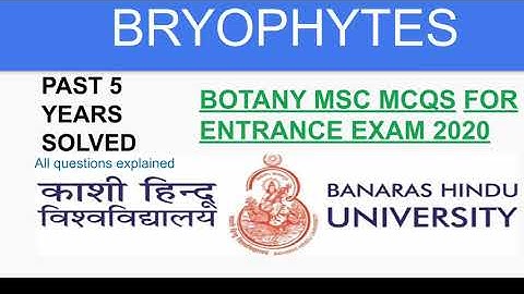 BHU MSc botany entrance 2020 || BRYOPHYTES  PYQS 5 years solved and explained