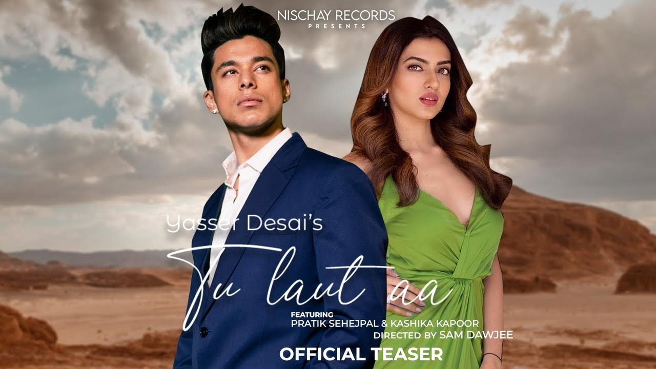 Tu Laut Aa (Teaser) : Pratik Sehajpal | Yasser Desai | Kashika Kapoor | Prakriti Kakar | Love Song