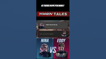 Is there still hope for Nina? | TEKKEN TALKS | Nina vs Eddy #gaming #tekken8