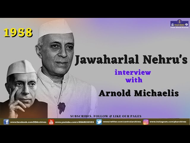 Jawaharlal Nehru's interview with Arnold Michaelis - 1958 class=
