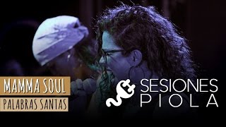 Mamma Soul 18 años - Palabras Santas (Sesiones Piola)