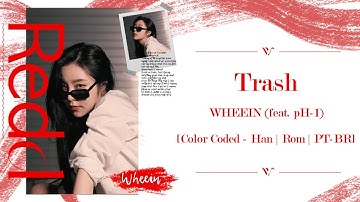 Wheein - TRASH (Feat. pH-1) (Letra | Tradução {Color Coded Lyrics - Han/Rom/PT-BR})