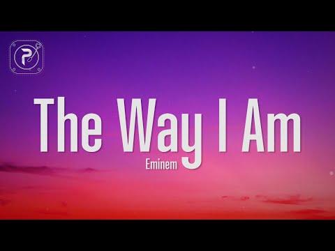 Eminem - The Way I Am (Lyrics)