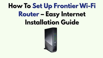 Hoe u een Frontier Wi-Fi-router instelt - Eenvoudige internetinstallatiegids