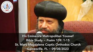 HE Metropolitan Youssef: Psalm 109:1-15~Bible Study @ St Mary Magdalene, Gainesville, FL~09/08/2023