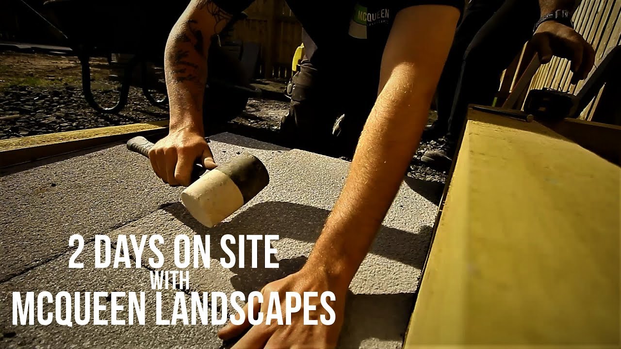 2 DAYS ON SITE WITH MCQUEEN LANDSCAPES YouTube