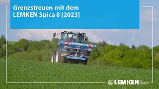 Grenzstreuen mit dem LEMKEN Spica 8 [2023]