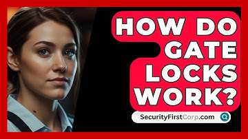 How Do Gate Locks Work? - SecurityFirstCorp.com