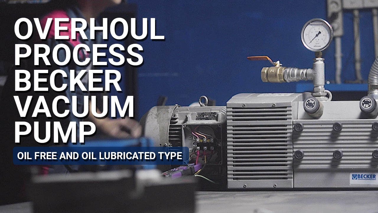 Overhaul Process Becker Vacuum Pump Oil Free and Oil Lubricated Type