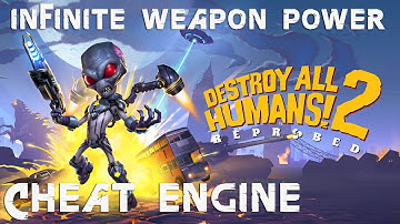 Destroy All Humans! 2 - Reprobed Infinite Weapon Power with Cheat Engine