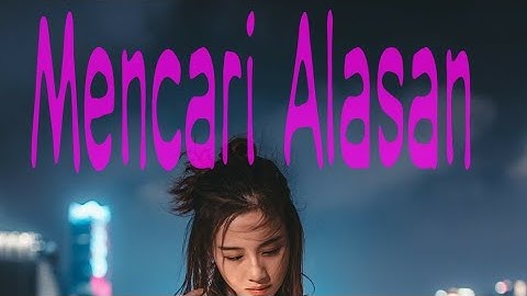Mencari alasan | DJ Remix Full Bass terbaru 2021