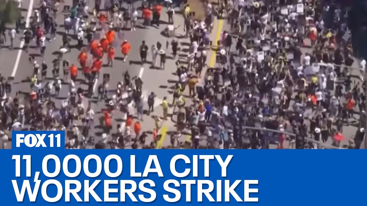11,000 LA City workers to strike on Tuesday, August 8
