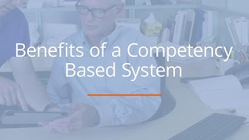 Benefits of a Competency-Based System