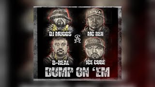 DJ Muggs Ft. B-Real x Ice Cube x MC Ren - Dump On &#39;Em (New Audio)