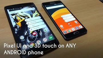 Easiest Way To Get The Google Pixel UI and 3D Touch on ANY Android Phone