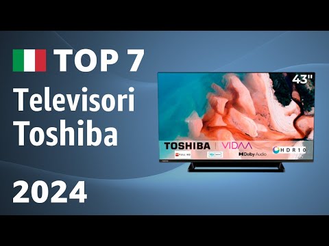 Top 7 dei migliori televisori Toshiba del 2024 a confronto!