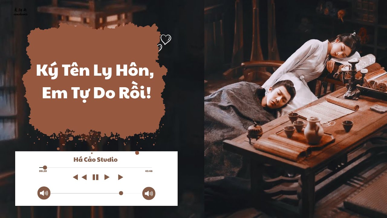 [Truyện audio] Ký Tên Ly Hôn, Em Tự Do Rồi! | FULL | Há Cảo Studio