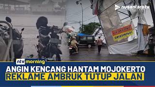 Ngeri! Reklame Ambruk Diterjang Angin Kencang, Lalu Lintas Mojokerto Macet | NTV MORNING