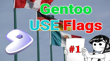 Gentoo USE Flags - Part 1
