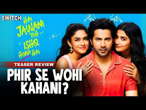 Hai Jawani Toh Ishq Hona Hai Teaser REVIEW: Phir Se Wohi Kahani? | Varun Dhawan, David Dhawan
