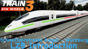 Train Sim World 3 - Schnellfahrstrecke Kassel Würzburg - LZB Introduction