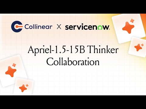 Collinear x ServiceNow Apriel-1.5-15B Thinker Collaboration