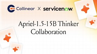 Collinear X Servicenow Apriel-1.5-15B Thinker Collaboration
